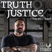 Truth & Justice With Bob Ruff