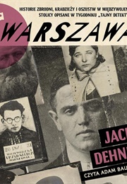 Tajna Warszawa. Historie Zbrodni, Kradzieży I Oszustw W Międzywojennej Stolicy… (Jacek Dehnel)