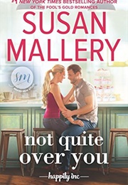 Not Quite Over You (Susan Mallery)