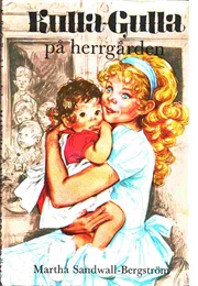 Kulla-Gulla På Herrgården (Martha Sandwall-Bergström)