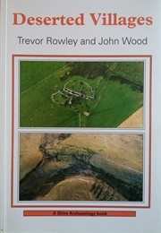 Deserted Villages (Rowley, Trevor & Wood, John)