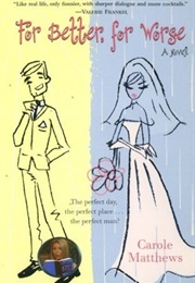 For Better, for Worse (Carole Matthews)