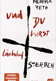 Und Du Wirst Lächelnd Sterben (Monika Feth)