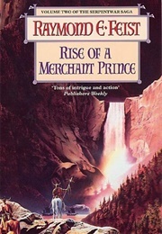 Rise of a Merchant Prince (Raymond E. Feist)