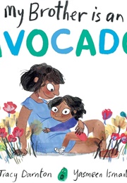 My Brother Is an Avocado (Tracy Darnton)