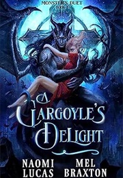 A Gargoyle&#39;s Delight (Naomi Lucas &amp; Mel Braxton)