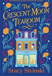 The Crescent Moon Tearoom (Stacy Sivinski)