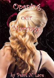 Opening Our Marriage (Pearl Lace)
