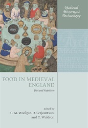 Food in Medieval England: Diet and Nutrition (C.M. Woolgar, Dale Serjeantson, Tony Waldron)