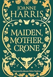 Maiden Mother Crone (Joanne Harris)