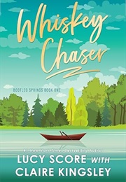 Whiskey Chaser (Lucy Score)
