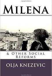Milena: & Other Social Reforms (Olja Knezevic)