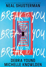 Break to You (Neal Shusterman)