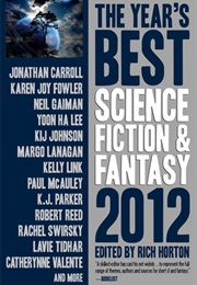 The Year's Best Science Fiction & Fantasy, 2012 (Rich Horton)