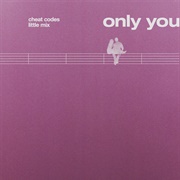 Only You - Cheat Codes & Little Mix