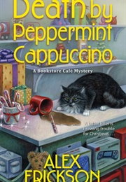 Death by Peppermint Cappucino (Alex Erickson)