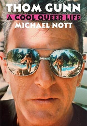 Thom Gunn: A Cool Queer Life (Michael Nott)