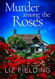 Murder Among the Roses (Liz Fielding)