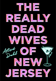 The Really Dead Wives of New Jersey (Astrid Dahl)
