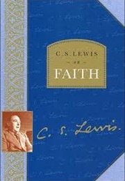 C. S. Lewis on Faith (C. S. Lewis)