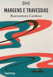 Margens E Travessias (Boaventura Cardoso)