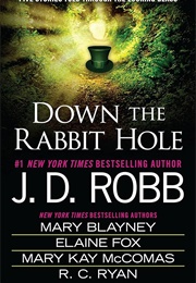 Down the Rabbit Hole (J.D. Robb & Others)