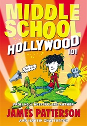 Middle School: Hollywood 101 (James Patterson With Martin Chatterton)