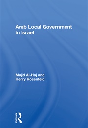 Arab Local Government in Israel (Majid Al-Haj)