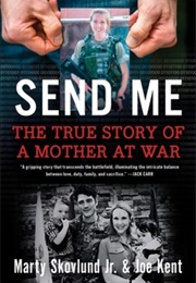 Send Me: The True Story of a Mother at War (Marty Skovlund)