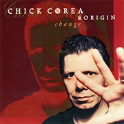 Chick Corea & Origin - Change (1999)