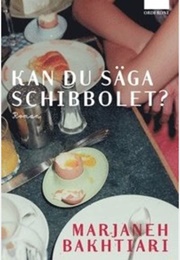Kan Du Säga Schibbolet? (Marjaneh Bakhtiari)