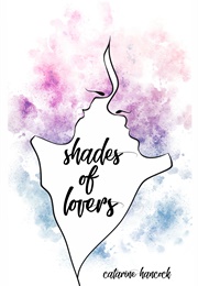Shades of Lovers (Catarine Hancock)