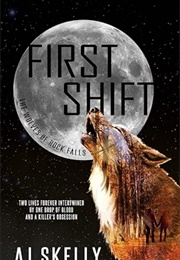 First Shift (A J Skelly)