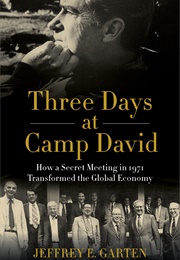 Three Days at Camp David (Jeffrey E. Garten)