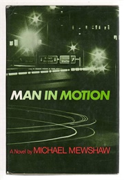 Man in Motion (Michael Mewshaw)