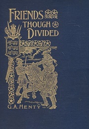 Friends, Though Divided a Tale of the Civil War (Henty, G.A.)