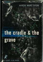 The Cradle and the Grave (Aaron Marc Stein)