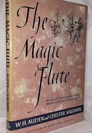 Mozart's the Magic Flute (Emanuel Schikaneder - Translated by W.H. Auden &)