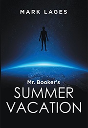 Mr. Booker's Summer Vacation (Mark Lages)