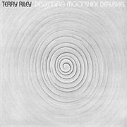 Descending Moonshine Dervishes - Terry Riley