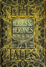 Heroes & Heroines Myths & Tales (Maria Tatar)