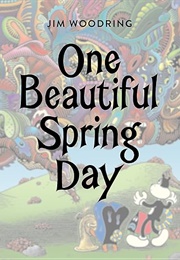 One Beautiful Spring Day (Jim Woodring)