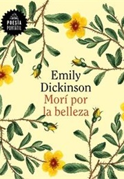 Morí Por La Belleza (Emily Dickinson)