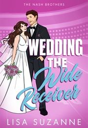 Wedding the Wide Receiver (Lisa Suzanne)