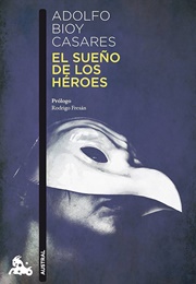 El Sueño De Los Héroes (Adolfo Bioy Casares)