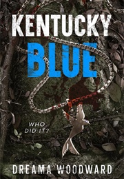 Kentucky Blue Who Did It (Dreams Woodward)