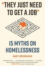 "They Just Need to Get a Job": 15 Myths on Homelessness (Mary Brosnahan)