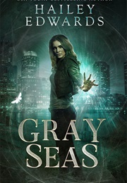 Gray Seas (Hailey Edwards)