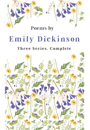 Poems by Emily Dickinson, Three Series, Complete (Dickinson, Emily)