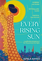 Every Rising Sun (Jamila Ahmed)